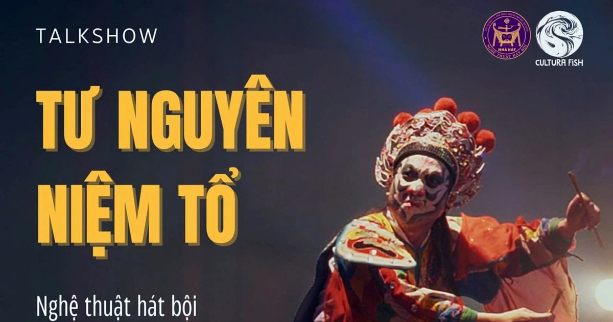 Talk Show “tư Nguyên Niệm Tổ”: Trò Chuyện Và Thưởng Thức Hát Bội